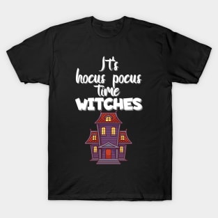 It's hocus pocus time witches T-Shirt